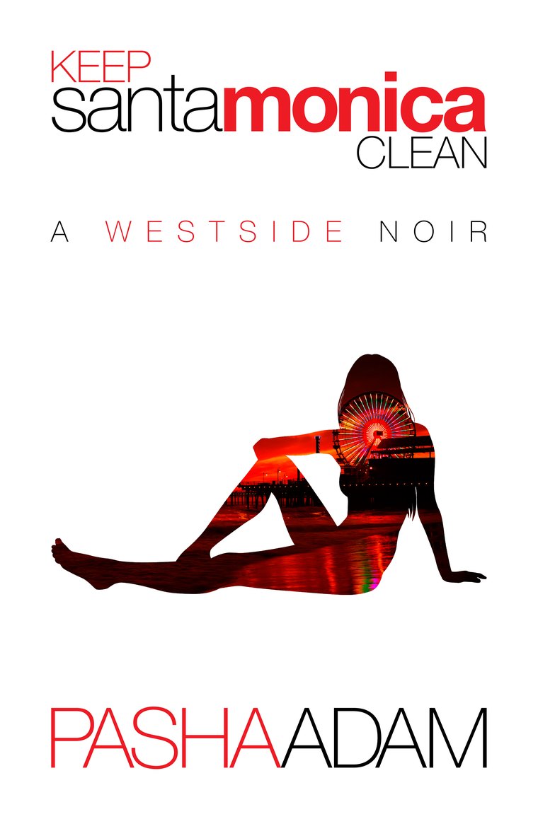 Keep Santa Monica Clean by Pasha Adam — cover